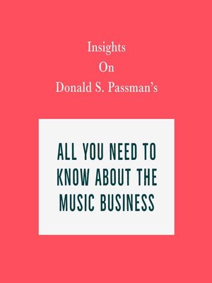 cover image of Insights on Donald S. Passman's All You Need to Know About the Music Business